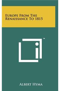 Europe from the Renaissance to 1815