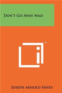 Don't Go Away Mad