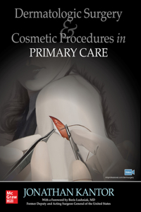 Dermatologic Surgery and Cosmetic Procedures in Primary Care Practice