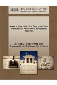 Street V. New York U.S. Supreme Court Transcript of Record with Supporting Pleadings