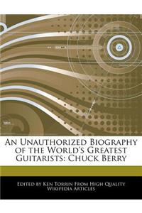 An Unauthorized Biography of the World's Greatest Guitarists