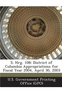 S. Hrg. 108: District of Columbia Appropriations for Fiscal Year 2004, April 30, 2003