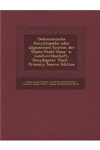 Oekonomische Encyklopadie Oder Allgemeines System Der Staats-Stadt-Haus- U. Landwirthschaft, Dreyssigster Theil
