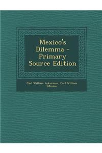 Mexico's Dilemma