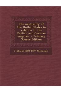 Neutrality of the United States in Relation to the British and German Empires