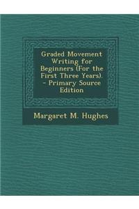 Graded Movement Writing for Beginners (for the First Three Years).