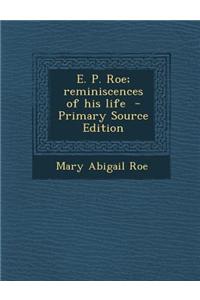 E. P. Roe; Reminiscences of His Life