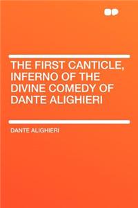 The First Canticle, Inferno of the Divine Comedy of Dante Alighieri