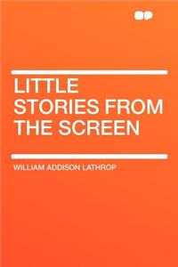 Little Stories from the Screen