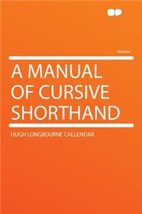 A Manual of Cursive Shorthand