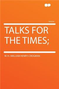 Talks for the Times;