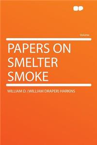 Papers on Smelter Smoke