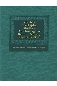 Aus Dem Goethejahr, Goethes Anschauung Der Natur
