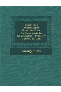 Sammlung Romanischer Grammatiken. Raetoromanische Grammatik