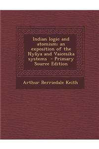 Indian Logic and Atomism; An Exposition of the Nyaya and Vaicesika Systems