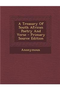 A Treasury of South African Poetry and Verse - Primary Source Edition