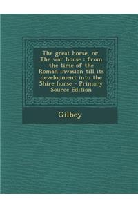 The Great Horse, Or, the War Horse