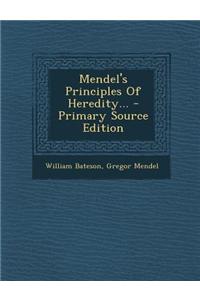 Mendel's Principles of Heredity...