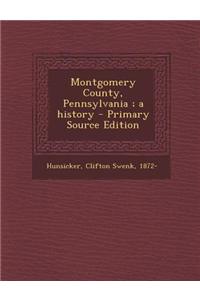 Montgomery County, Pennsylvania; A History