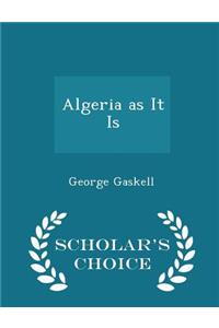 Algeria as It Is - Scholar's Choice Edition