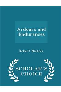 Ardours and Endurances - Scholar's Choice Edition