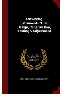 Surveying Instruments; Their Design, Construction, Testing & Adjustment
