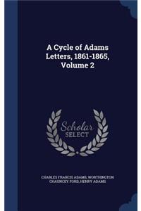 A Cycle of Adams Letters, 1861-1865, Volume 2