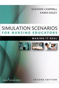 Simulation Scenarios for Nursing Educators, Second Edition: Making It Real