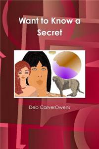 Want to Know a Secret