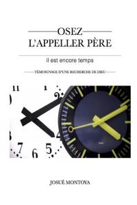 Osez L'Appeler Pere, Il Est Encore Temps - Temoignage