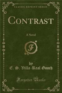 Contrast: A Novel (Classic Reprint)