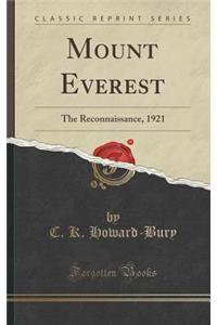 Mount Everest: The Reconnaissance, 1921 (Classic Reprint)