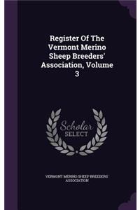 Register Of The Vermont Merino Sheep Breeders' Association, Volume 3