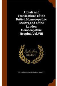 Annals and Transactions of the British Homoeopathic Society, and of the London Homoeopathic Hospital.Vol.VIII