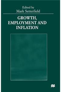 Growth, Employment and Inflation