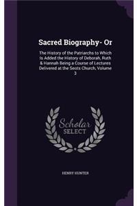Sacred Biography- Or