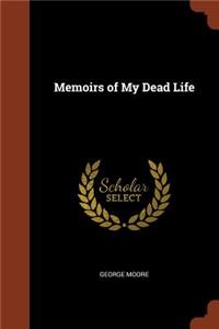 Memoirs of My Dead Life
