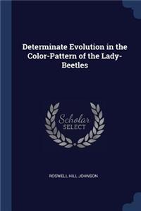 Determinate Evolution in the Color-Pattern of the Lady-Beetles