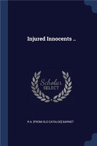 Injured Innocents ..