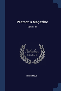 Pearson's Magazine; Volume 31