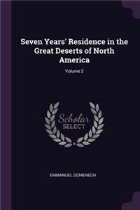 Seven Years' Residence in the Great Deserts of North America; Volume 2