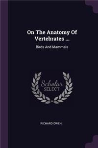 On The Anatomy Of Vertebrates ...