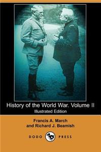 History of the World War. Volume II (Illustrated Edition) (Dodo Press)