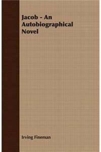 Jacob - An Autobiographical Novel