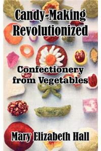 Candy-Making Revolutionized
