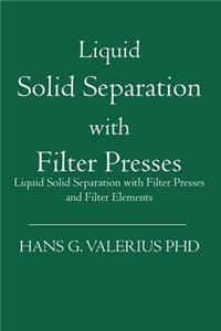 Liquid Solid Separation with Filter Presses