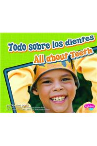 Todo Sobre los Dientes/All About Teeth