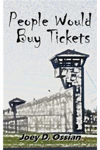 People Would Buy Tickets