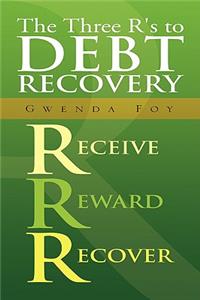 Three R's to Debt Recovery