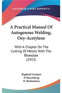 Practical Manual Of Autogenous Welding, Oxy-Acetylene